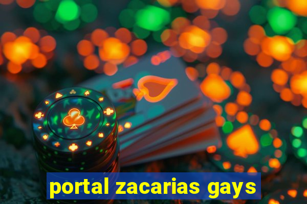 portal zacarias gays